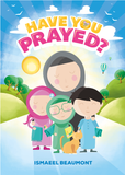 Have You Prayed?